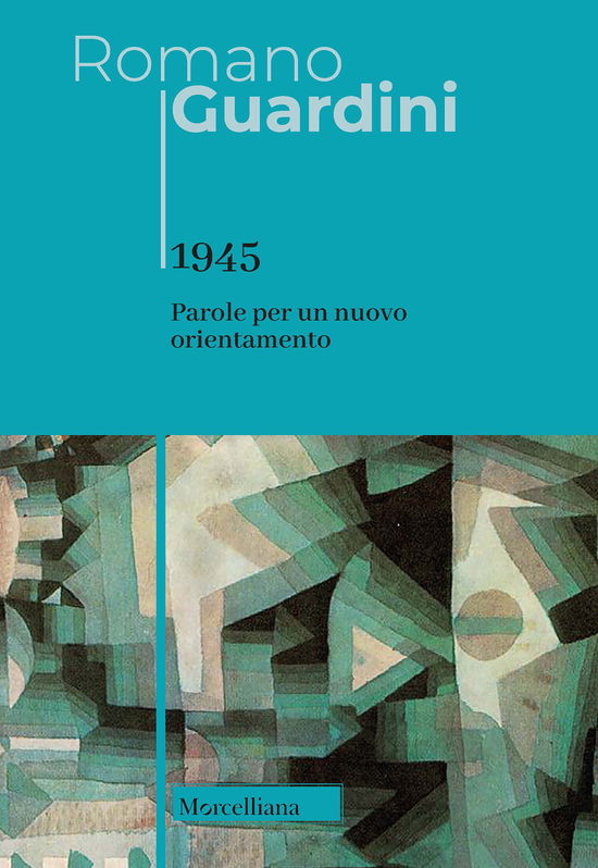 Cover for Romano Guardini · 1945. Parole Per Un Nuovo Orientamento (Book)