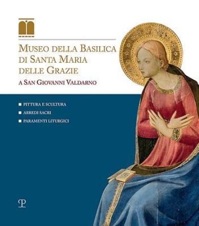 Cover for Edizioni Polistampa · Museo Della Basilica Di Santa Maria Delle Grazie a San Giovanni Valdarno (Paperback Book) (2020)