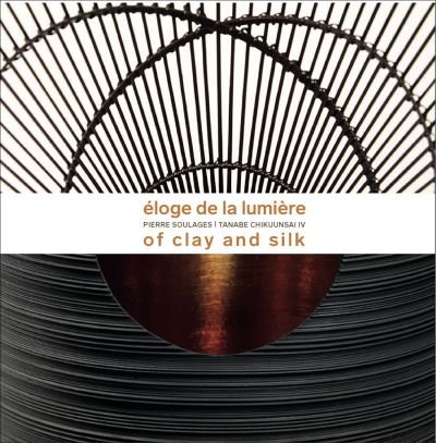 Cover for Laure Schwartz-Arenales · Eloge de la Lumiere: Pierre Soulages - Tanabe Chikuunsai IV. In praise of light (Paperback Book) (2021)