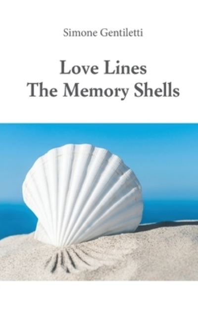 Cover for Simone Gentiletti · Love Lines -The Memory Shells (Paperback Book) (2016)