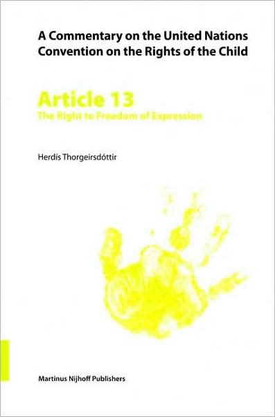 Cover for H. · Commentary on the United Nations Convention on the Rights of the Child, Article 13: the Right to Freedom of Expression (Paperback Book) (2006)
