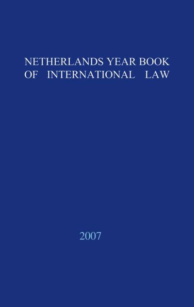 Netherlands Yearbook of International Law - 2007 - Netherlands Yearbook of International Law -  - Books - T.M.C. Asser Press - 9789067042680 - December 31, 2009