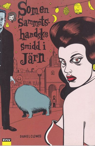 Cover for Daniel Clowes · Som en sammetshandske smidd i järn (Bok) (2008)