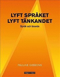 Cover for Pauline Gibbons · Lyft språket, lyft tänkandet : språk och lärande (Paperback Book) [Ned edition] (2013)