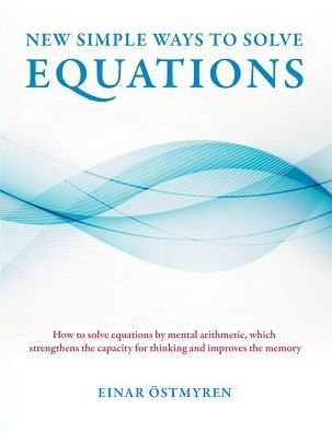 Cover for Einar Ostmyren · New Simple Ways to Solve Equations (Pocketbok) (2018)