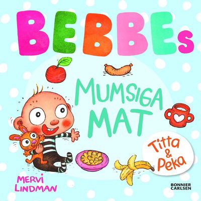 Cover for Mervi Lindman · Bebbes  mumsiga mat (Book) (2025)