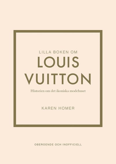 Lilla boken om Louis Vuitton - Karen Homer - Bøger - Tukan Förlag - 9789180378680 - 20. juli 2023