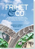Cover for Isaac Getz · Frihet &amp; Co : ge dina arbetare frihet och låt dem förbättra produktiviteten, lönsamheten och växtkraften (Book) (2011)
