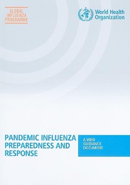 Cover for World Health Organization (Who) · Pandemic Influenza Preparedness and Response: a Who Guidance (Paperback Book) (2009)