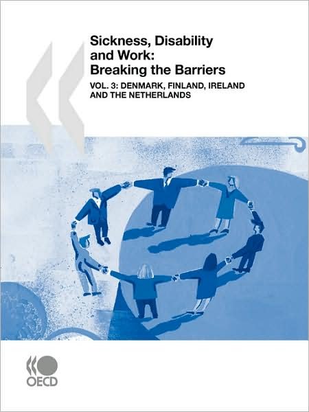 Cover for Oecd Organisation for Economic Co-operation and Develop · Sickness, Disability and Work: Breaking the Barriers (Vol. 3):  Denmark, Finland, Ireland and the Netherlands (Paperback Bog) (2008)
