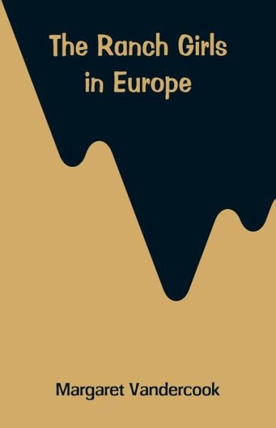 Cover for Margaret Vandercook · The Ranch Girls in Europe (Paperback Bog) (2018)