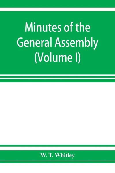 Cover for W T Whitley · Minutes of the General Assembly of the General Baptist churches in England (Pocketbok) (2019)