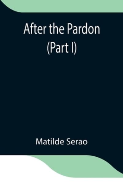 Cover for Matilde Serao · After the Pardon (Part I) (Paperback Book) (2021)