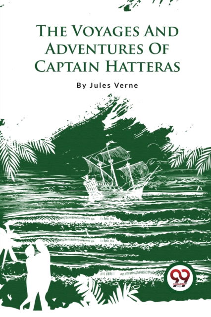 Cover for Jules Verne · The Voyages and Adventures of Captain Hatteras (Paperback Book) (2023)