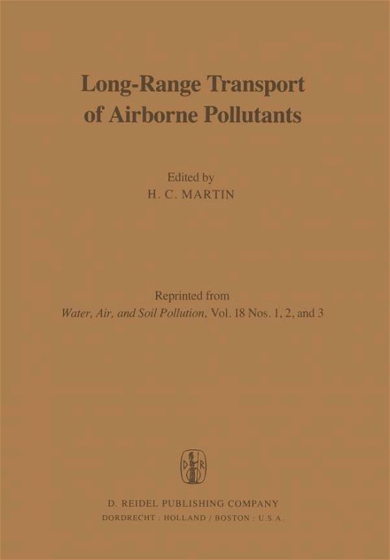 H C Martin · Long-Range Transport of Airborne Pollutants (Pocketbok) [Softcover reprint of the original 1st ed. 1982 edition] (2011)