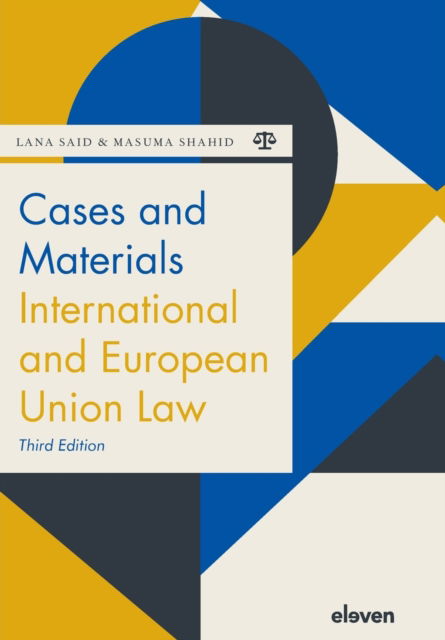 Cases and Materials International and European Union Law - Boom Jurisprudentie en documentatie - Lana Said - Livros - Eleven International Publishing - 9789462362680 - 7 de fevereiro de 2022