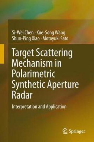 Cover for Chen · Target Scattering Mechanism in Polarimetric Synthetic Aperture Radar (Book) [1st ed. 2018 edition] (2018)
