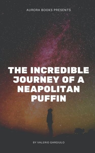 Cover for Valerio Gargiulo · The Incredible Journey of a Neapolitan Puffin (Paperback Book) (2018)