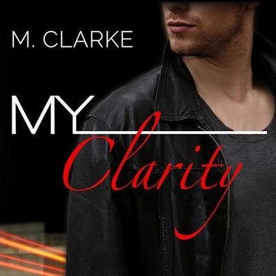 My Clarity - M Clarke - Music - Tantor Audio - 9798200034680 - September 29, 2014