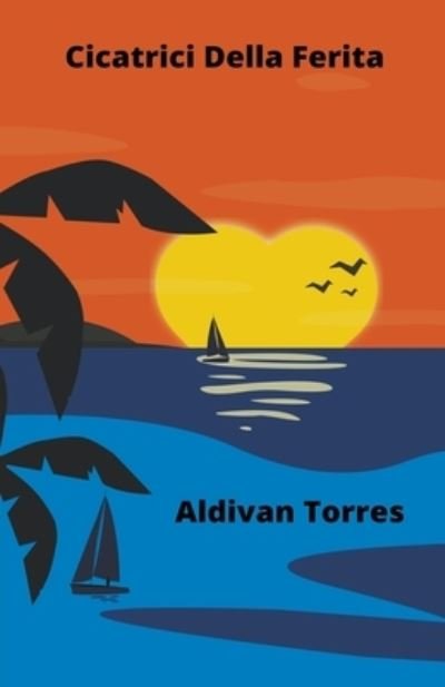 Cover for Aldivan Torres · Cicatrici Della Ferita (Pocketbok) (2022)