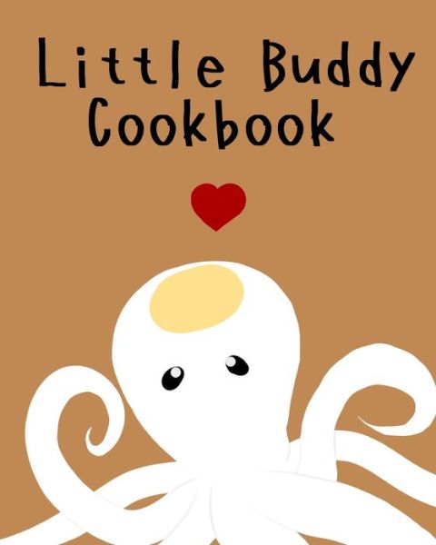 Little Buddy Cookbook - Halrai - Livros - Blurb - 9798210426680 - 21 de junho de 2022