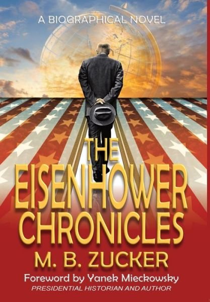 Cover for M B Zucker · The Eisenhower Chronicles (Hardcover Book) (2022)
