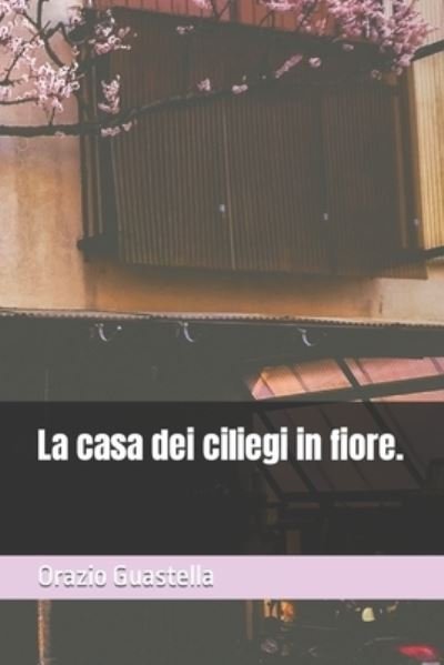 Cover for Guastella Orazio Guastella · La casa dei ciliegi in fiore. (Pocketbok) (2022)