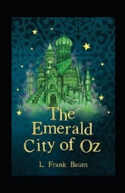 Cover for L Frank Baum · The Emerald City of Oz Annotated (Taschenbuch) (2021)