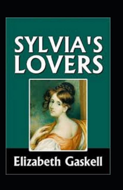 Cover for Elizabeth Cleghorn Gaskell · Sylvia's Lovers Annotated (Paperback Book) (2021)