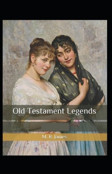 Cover for Montague Rhodes James · Old Testament Legends (Paperback Bog) (2021)