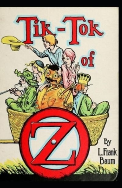 Cover for L Frank Baum · Tik-Tok of Oz Annotated (Taschenbuch) (2021)