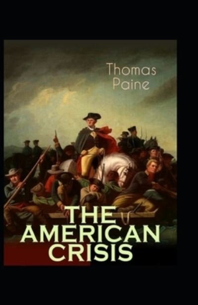 Cover for Thomas Paine · The American Crisis by Thomas Paine Annotated Edition (Taschenbuch) (2021)