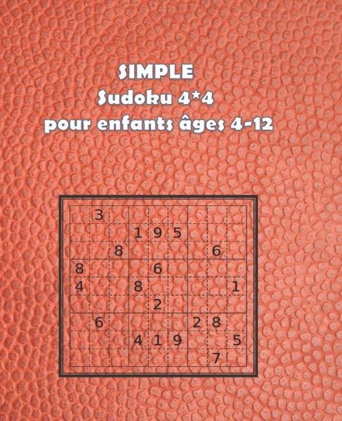 Griq Fath · SIMPLE Sudoku 4*4 pour enfants ages 4-12: activite sudoku facile pour enfants, Sudoku 4*4 (Paperback Bog) (2021)