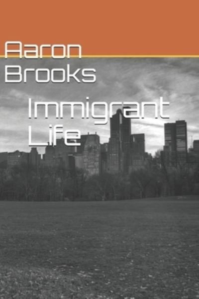 Cover for Aaron Brooks · Immigrant Life (Taschenbuch) (2020)