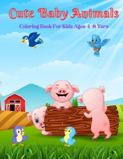 Cover for Fiona Abbott · Cute Baby Animals - Coloring Book For Kids Ages 4-8 Yars (Paperback Book) (2020)