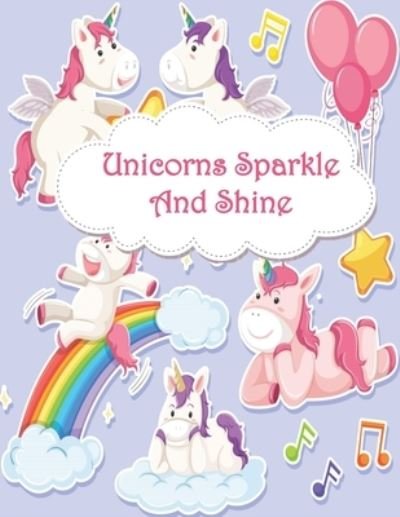 Cover for Sunshine Publishing · Unicorns Sparkle &amp; Shine (Paperback Book) (2020)