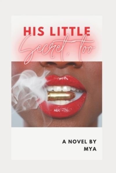 Cover for Mya · His Little Secret, Too (Paperback Book) (2020)