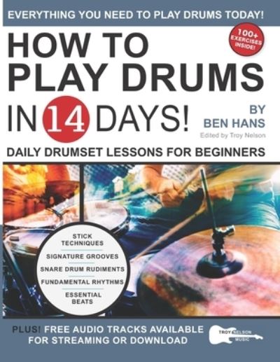 Cover for Ben Hans · How to Play Drums in 14 Days: Daily Drumset Lessons for Beginners - Play Music in 14 Days (Paperback Book) (2020)