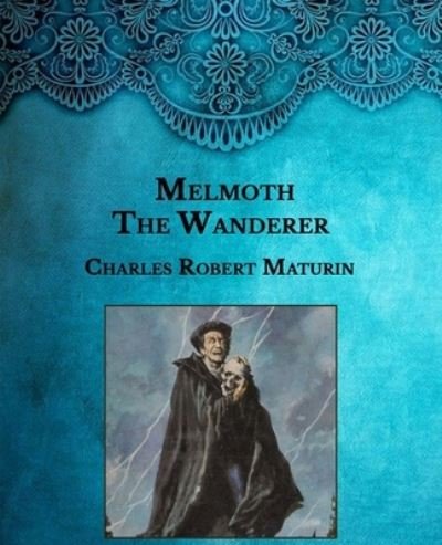 Cover for Charles Robert Maturin · Melmoth the Wanderer (Paperback Book) (2021)