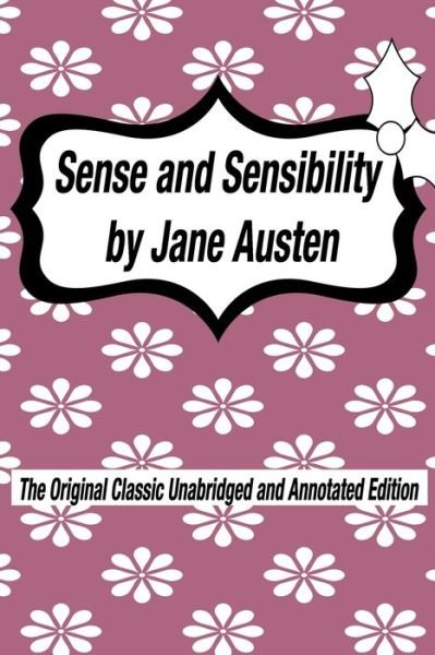 Cover for Jane Austen · Sense and Sensibility by Jane Austen The Original Classic Unabridged and Annotated Edition (Paperback Book) (2020)
