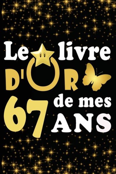 Cover for Livre D Carnet · Le Livre d'Or de mes 67 ans (Paperback Book) (2020)