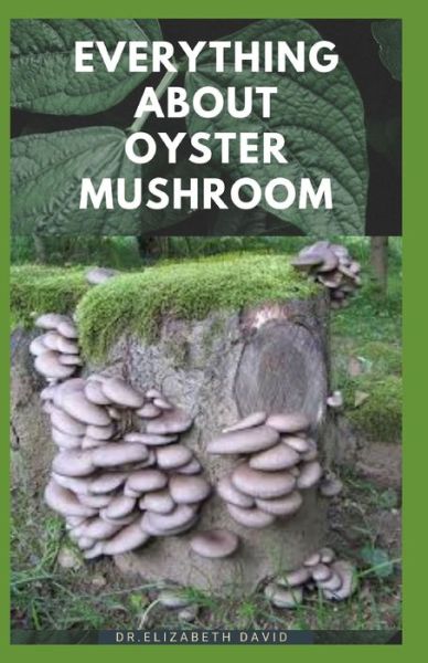 Cover for Dr Elizabeth David · Everything about Oyster Mushroom (Paperback Book) (2020)