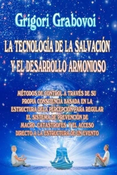 Cover for Grigori Grabovoi · La Tecnologia de la Salvacion Y El Desarrollo Armonioso (Taschenbuch) (2020)