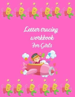 Cover for Zineb Mouloue · Letter Tracing Workbook for Girls (Paperback Book) (2020)