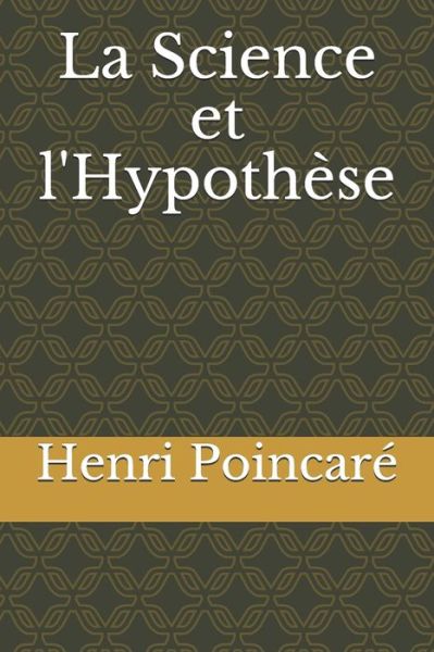 La Science et l'Hypothese - Henri Poincaré - Kirjat - Independently Published - 9798678330680 - sunnuntai 23. elokuuta 2020