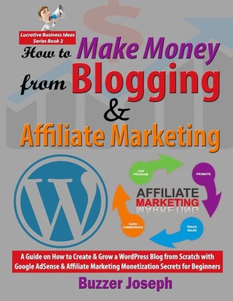 Cover for Buzzer Joseph · How to Make Money from Blogging &amp; Affiliate Marketing (Paperback Book) (2020)
