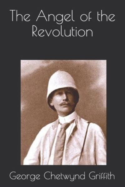 Cover for George Chetwynd Griffith · The Angel of the Revolution (Paperback Book) (2021)