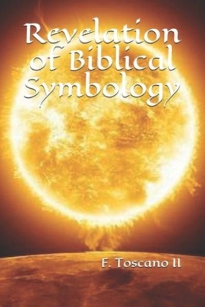 Cover for II F Toscano · Revelation of Biblical Symbology (Pocketbok) (2020)