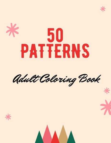 50 Patterns - Afrajur Siam - Livros - Independently Published - 9798701102680 - 27 de janeiro de 2021