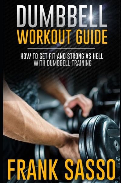 Cover for Frank Sasso · Dumbbell Workout Guide (Pocketbok) (2021)